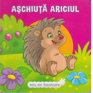 Mici, dar folositoare. Aschiuta ariciul