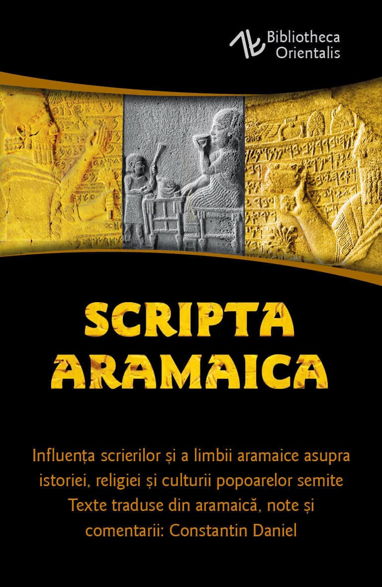 Scripta Aramaica - Influenta scrierilor si a limbii aramaice asupra istoriei, religiei si culturii popoarelor semite